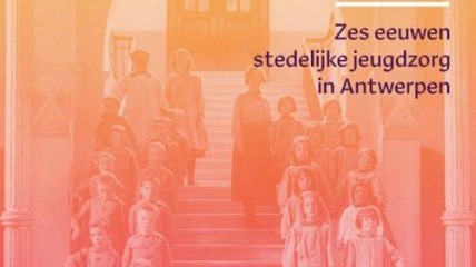 Lezing door Dirk Luyten, auteur van "Kinderen van de zorg. Zes eeuwen stedelijke jeugdzorg in Antwerpen"